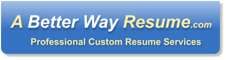 A Better Way Resume.com Professional Custom Resume Services